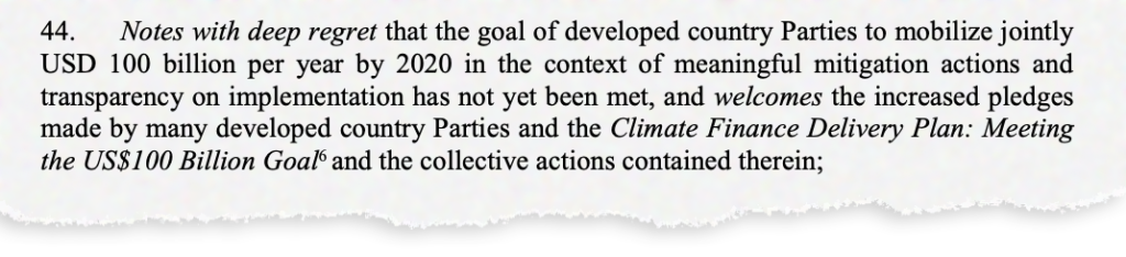 44. Notes with deep regret that the goal of developed country Parties to mobilize jointly USD 100 billion per year by 2020 in the context of meaningful mitigation actions and transparency on implementation has not yet been met, and welcomes the increased pledges made by many developed country Parties and the Climate Finance Delivery Plan: Meeting the US$100 Billion Goal and the collective actions contained therein;