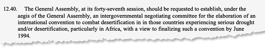 Agenda 21 from the Rio Earth Summit in 1992, calling for an international convention to combat desertification