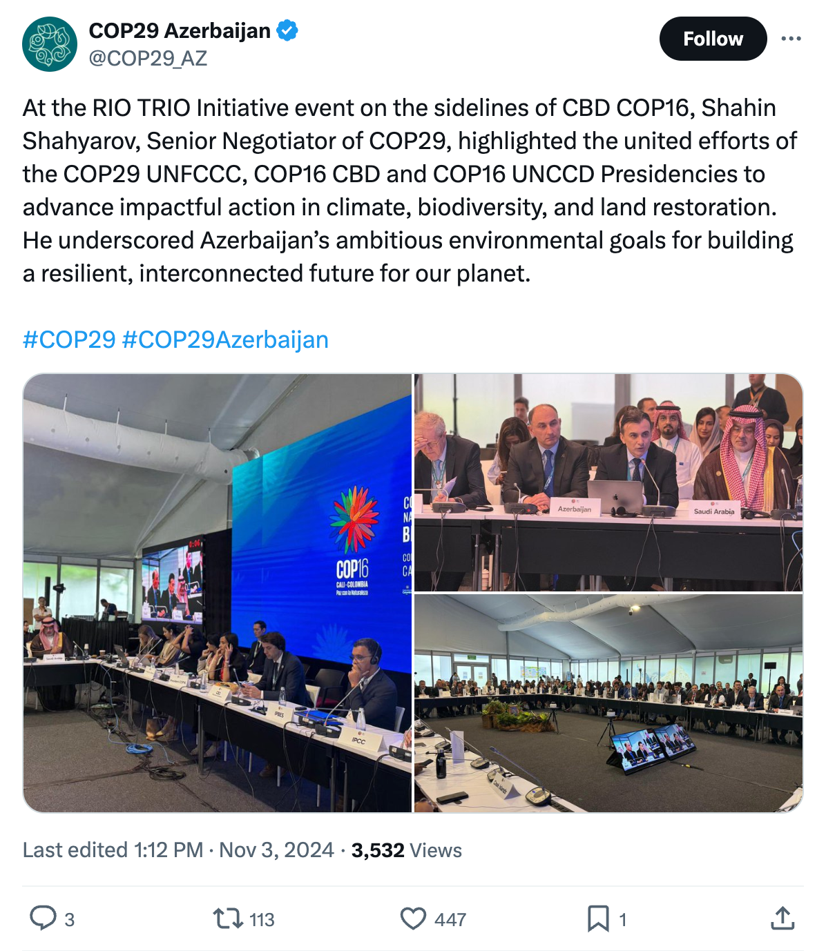COP29 Azerbaijan on X/Twitter (@COP29_AZ): At the RIO TRIO Initiative event on the sidelines of CBD COP16, Shahin Shahyarov, Senior Negotiator of COP29, highlighted the united efforts of the COP29 UNFCCC, COP16 CBD and COP16 UNCCD Presidencies to advance impactful action in climate, biodiversity, and land restoration. He underscored Azerbaijan’s ambitious environmental goals for building a resilient, interconnected future for our planet. #COP29 #COP29Azerbaijan