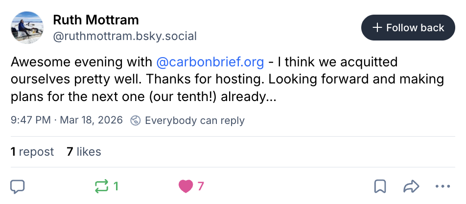 Ruth Mottram on BlueSky (@ruthmottram.bsky.social): Awesome evening with @carbonbrief.org - I think we acquitted ourselves pretty well. Thanks for hosting. Looking forward and making plans for the next one (our tenth!) already...