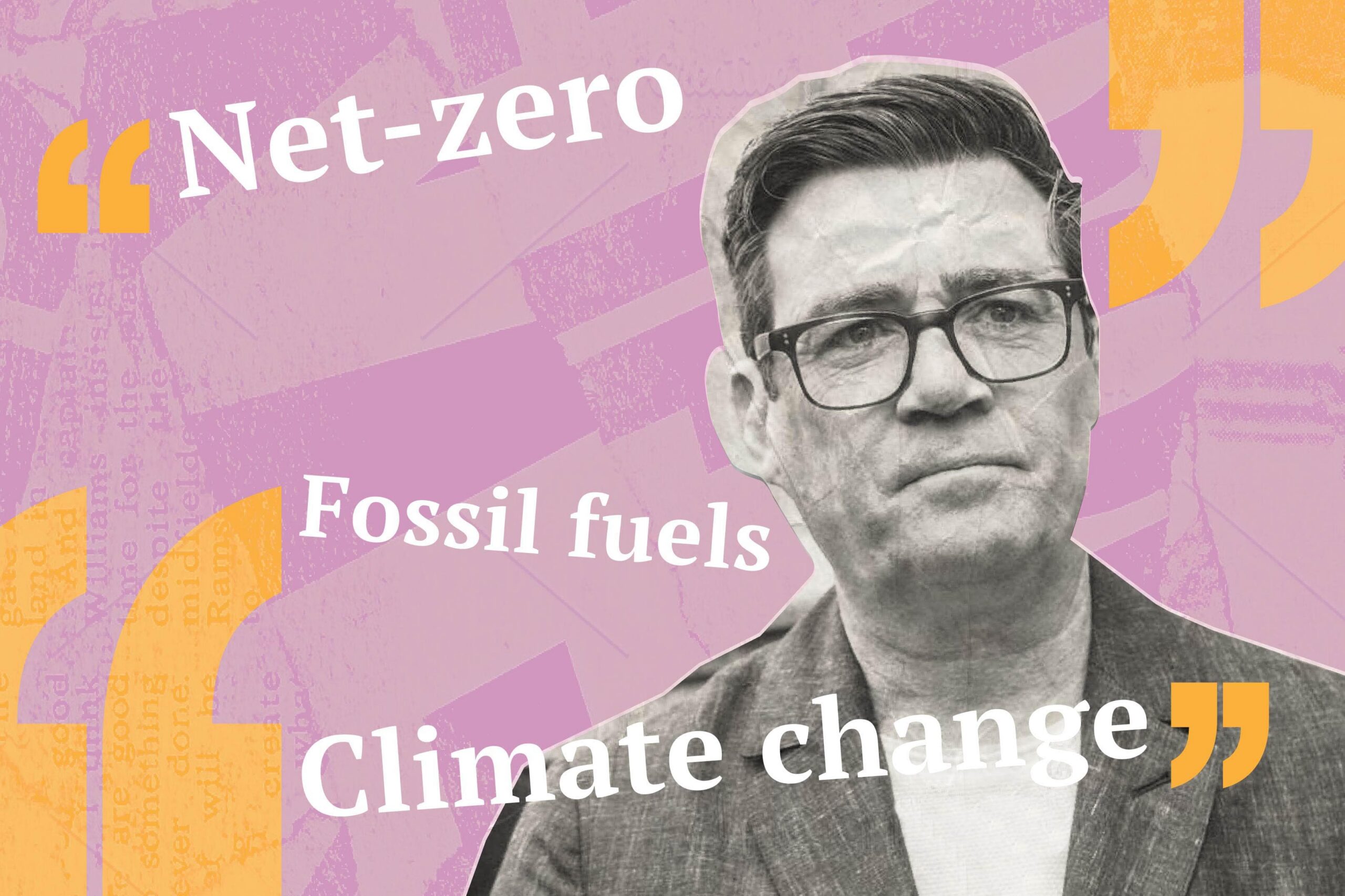 28 quotes from new UK leader Andy Burnham on climate, net-zero and fossil fuels